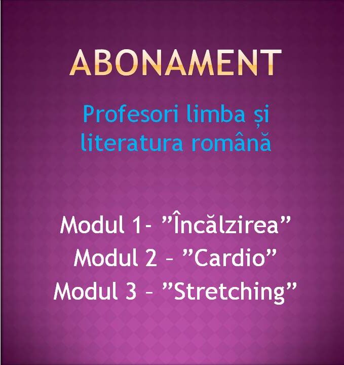 #3 Abonament – curs online - profesori limba și literatura română (Modul 2, Modul 3)