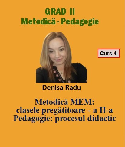 ^40 Grad II - Metodică MEM. clasele pregătitoare - a II-a - Pedagogie: procesul didactic - C4 - online - Învățători