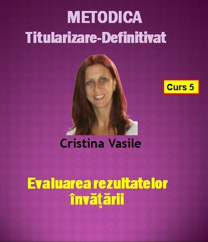 ^11 Metodică - Evaluarea rezultatelor învățării - C5 - online - profesori alte discipline